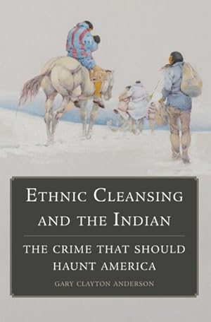 Seller image for Ethnic Cleansing and the Indian : The Crime That Should Haunt America for sale by GreatBookPrices