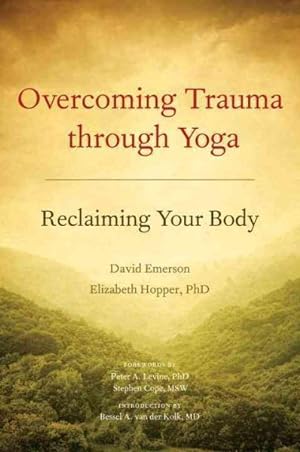 Seller image for Overcoming Trauma Through Yoga : Reclaiming Your Body for sale by GreatBookPrices
