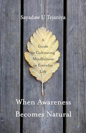 Immagine del venditore per When Awareness Becomes Natural : A Guide to Cultivating Mindfulness in Daily Life venduto da GreatBookPrices