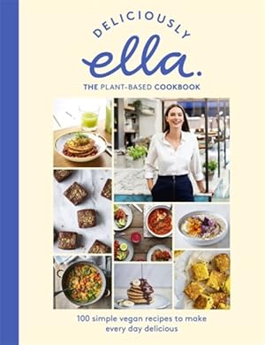 Immagine del venditore per Deliciously Ella. The Plant-Based Cookbook : 100 Simple Vegan Recipes to Make Every Day Delicious venduto da GreatBookPrices