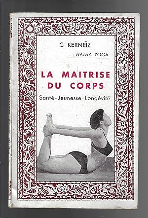 Bild des Verkufers fr Hatha Yoga : La matrise du corps zum Verkauf von Bouquinerie Le Fouineur