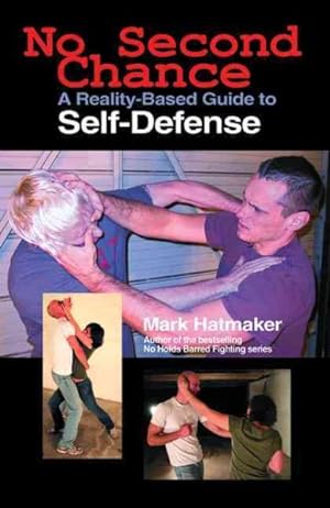 Bild des Verkufers fr No Second Chance : A Reality-Based Guide to Self-Defense zum Verkauf von GreatBookPrices