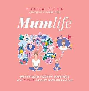 Imagen del vendedor de Mumlife : Witty and Pretty Musings on the Truth About Motherhood a la venta por GreatBookPrices