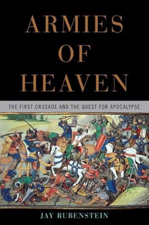 Seller image for Armies of Heaven : The First Crusade and the Quest for Apocalypse for sale by GreatBookPrices