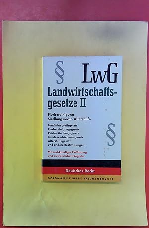 Bild des Verkufers fr LwG Landwirtschaftsgesetze II. Goldmanns gelbe Taschenbcher BAND 1984. Flurbereinigung - Siedlungsrecht - Altershilfe. zum Verkauf von biblion2