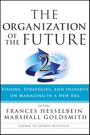 Imagen del vendedor de Organization of the Future 2 : Visions, Strategies, and Insights on Managing in a New Era a la venta por GreatBookPrices