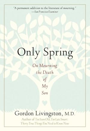 Bild des Verkufers fr Only Spring : On Mourning the Death of My Son zum Verkauf von GreatBookPrices