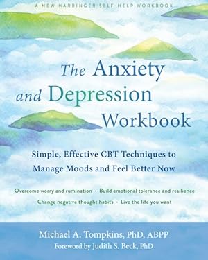 Bild des Verkufers fr Anxiety and Depression Workbook : Simple, Effective CBT Techniques to Manage Moods and Feel Better Now zum Verkauf von GreatBookPrices