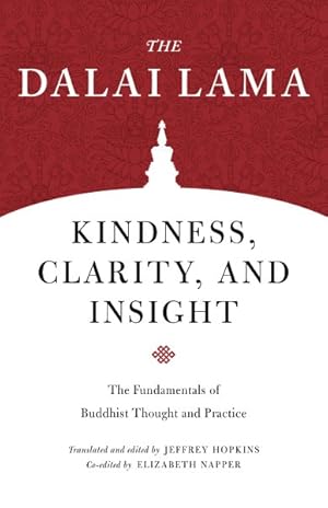 Imagen del vendedor de Kindness, Clarity, and Insight : The Fundamentals of Buddhist Thought and Practice a la venta por GreatBookPrices