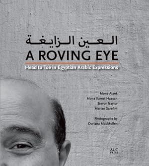 Image du vendeur pour Roving Eye : Head to Toe in Egyptian Arabic Expressions mis en vente par GreatBookPrices