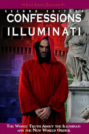 Seller image for Confessions of an Illuminati : The Whole Truth About the Illuminati and the New World Order for sale by GreatBookPrices