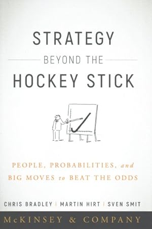 Bild des Verkufers fr Strategy Beyond the Hockey Stick : People, Probabilities, and Big Moves to Beat the Odds zum Verkauf von GreatBookPrices