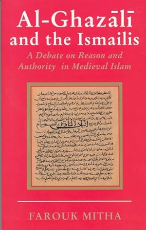 Bild des Verkufers fr Al-Ghazali and the Ismailis : A Debate on Reason and Authority in Medieval Islam zum Verkauf von GreatBookPrices