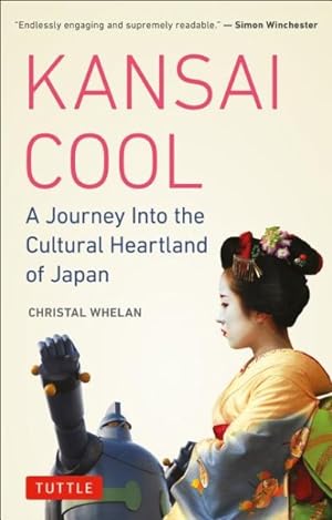Bild des Verkufers fr Kansai Cool : A Journey into the Cultural Heartland of Japan zum Verkauf von GreatBookPrices