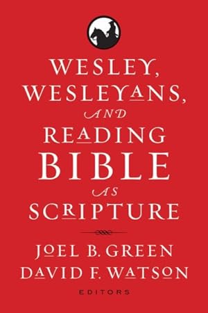 Seller image for Wesley, Wesleyans, and Reading Bible As Scripture for sale by GreatBookPrices