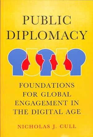 Imagen del vendedor de Public Diplomacy : Foundations for Global Engagement in the Digital Age a la venta por GreatBookPrices