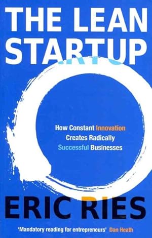 Bild des Verkäufers für Lean Startup : How Constant Innovation Creates Radically Successful Businesses zum Verkauf von GreatBookPrices