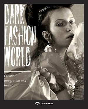 Immagine del venditore per Dark Fashion World : Creation Integration and Revival venduto da GreatBookPrices