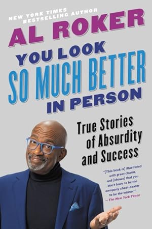 Seller image for You Look So Much Better in Person : True Stories of Absurdity and Success for sale by GreatBookPrices