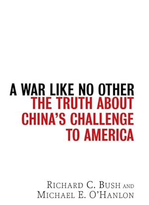 Bild des Verkufers fr War Like No Other : The Truth About China's Challenge to America zum Verkauf von GreatBookPrices