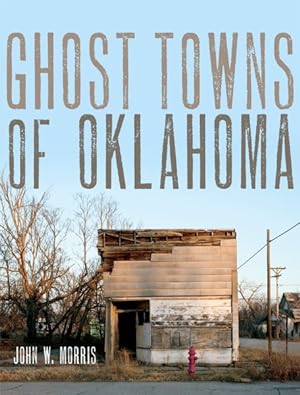 Bild des Verkufers fr Ghost Towns of Oklahoma zum Verkauf von GreatBookPrices