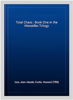 Seller image for Total Chaos : Book One in the Marseilles Trilogy for sale by GreatBookPrices