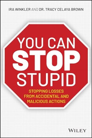 Immagine del venditore per You Can Stop Stupid : Stopping Losses from Accidental and Malicious Actions venduto da GreatBookPrices