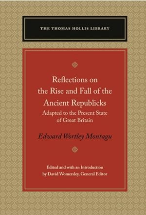 Imagen del vendedor de Reflections on the Rise and Fall of the Ancient Republicks : Adapted to the Present State of Great Britain a la venta por GreatBookPrices
