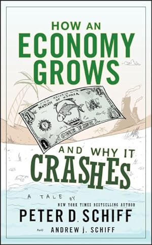 Seller image for How an Economy Grows and Why It Crashes : Two Tales of the Economy for sale by GreatBookPrices