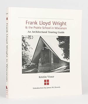 Bild des Verkufers fr Frank Lloyd Wright and The Prairie School in Wisconsin. An Architectural Touring Guide zum Verkauf von Michael Treloar Booksellers ANZAAB/ILAB