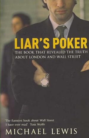 Image du vendeur pour Liar's Poker : From the Author of the Big Short mis en vente par GreatBookPrices