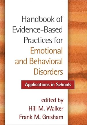 Immagine del venditore per Handbook of Evidence-Based Practices for Emotional and Behavioral Disorders : Applications in Schools venduto da GreatBookPrices