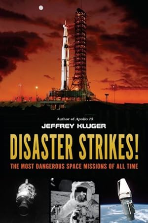 Seller image for Disaster Strikes! : The Most Dangerous Space Missions of All Time for sale by GreatBookPrices