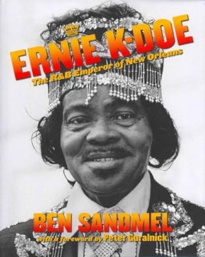 Imagen del vendedor de Ernie K-Doe : The R & B Emperor of New Orleans a la venta por GreatBookPrices