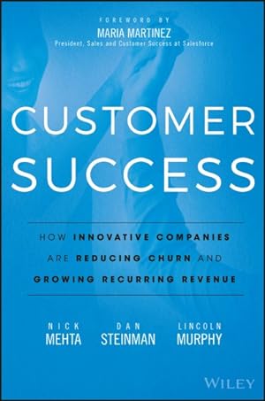 Image du vendeur pour Customer Success : How Innovative Companies Are Reducing Churn and Growing Recurring Revenue mis en vente par GreatBookPrices