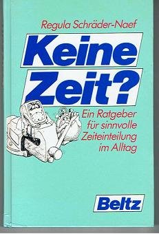 Bild des Verkufers fr Keine Zeit? Ein Ratgeber fr sinnvolle Zeiteinteilung im Alltag zum Verkauf von Modernes Antiquariat an der Kyll