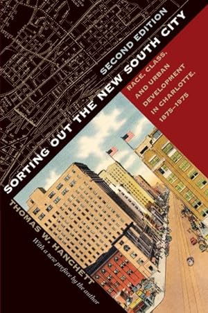 Seller image for Sorting Out the New South City : Race, Class, and Urban Development in Charlotte, 1875-1975 for sale by GreatBookPrices