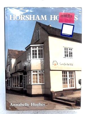 Immagine del venditore per Horsham Houses. A Study of Early Buildings in a Market Town venduto da World of Rare Books