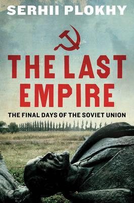 Immagine del venditore per Last Empire : The Final Days of the Soviet Union venduto da GreatBookPrices