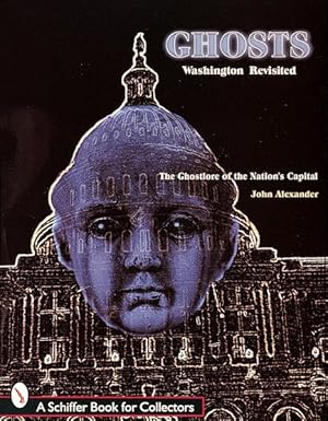 Immagine del venditore per Ghosts Washington Revisited : The Ghostlore to the Nation's Capitol venduto da GreatBookPrices