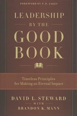Seller image for Leadership by the Good Book : Timeless Principles for Making an Eternal Impact for sale by GreatBookPrices
