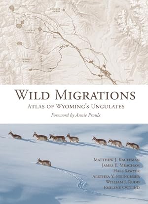 Image du vendeur pour Wild Migrations : Atlas of Wyoming's Ungulates mis en vente par GreatBookPrices