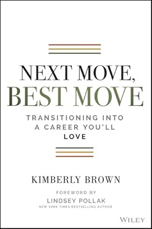 Imagen del vendedor de Next Move, Best Move : Transitioning into a Career You'll Love a la venta por GreatBookPrices