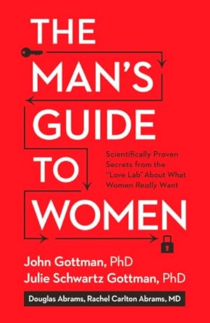 Bild des Verkufers fr Man's Guide to Women : Scientifically Proven Secrets from the "Love Lab" About What Women Really Want zum Verkauf von GreatBookPrices