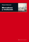 Mercaderes y revolución : transformación comercial, conflicto político y mercaderes de ultramar l...