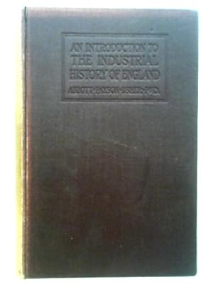Immagine del venditore per An Introduction To The Industrial History Of England venduto da World of Rare Books