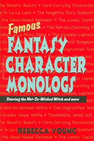 Seller image for Famous Fantasy Character Monologs : Starring the Not-so-wicked Witch And More for sale by GreatBookPrices