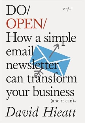 Image du vendeur pour Do Open : How a Simple Newsletter Can Transform Your Business (and It Can) mis en vente par GreatBookPrices