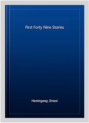 Immagine del venditore per First Forty Nine Stories venduto da GreatBookPrices