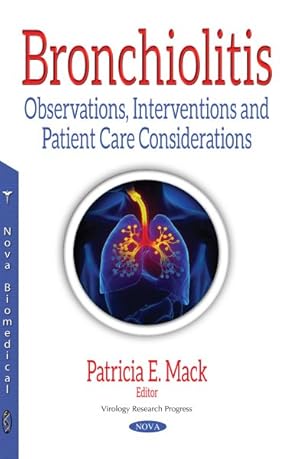 Bild des Verkufers fr Bronchiolitis : Observations, Interventions and Patient Care Considerations zum Verkauf von GreatBookPrices